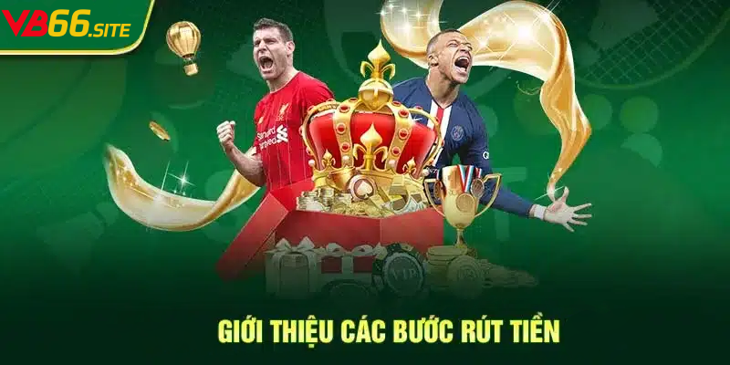 Giới thiệu các bước rút tiền vb66.